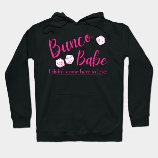 Bunco Babe I Didn't Come Here to Lose Hoodie